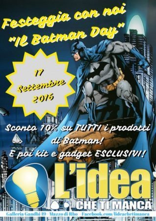 BATMAN DAY 2016 con L'idea che ti manca