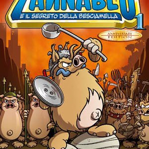 Zannablù e il segreto della besciamella – ANNIVERSARY EDITION