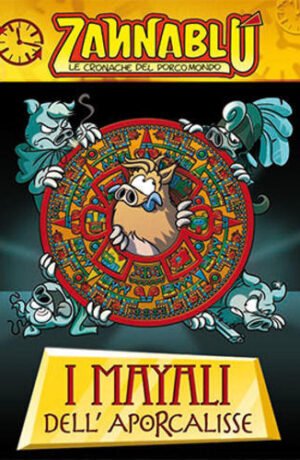 I mayali dell' apocalisse - Zannablù le cronache del porcomondo