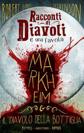 Racconti di diavoli e una favola. Markheim & il diavolo della bottiglia