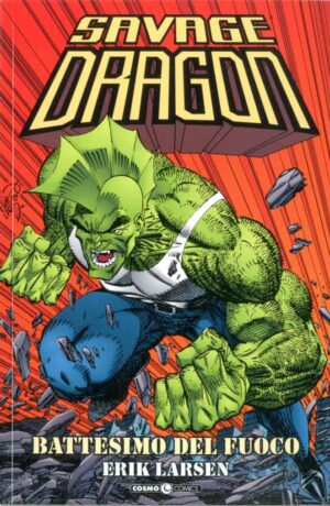 Savage Dragon 1: Battesimo del fuoco