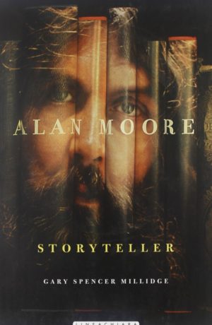 Alan Moore. Storyteller. Edizione illustrata