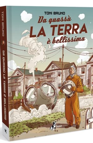 Da Quassù La Terra È Bellissima
