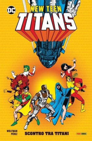 New Teen Titans Di Wolfman e Perez 2: Scontro Tra Titani