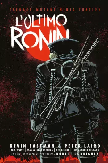 Teenage Mutant Ninja Turtles L Ultimo Ronin