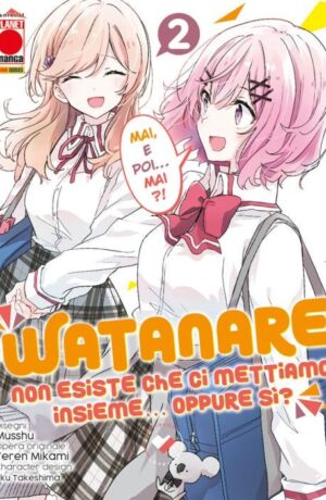 Watanare– Non Esiste che ci Mettiamo insieme!…Oppure Sì? 2