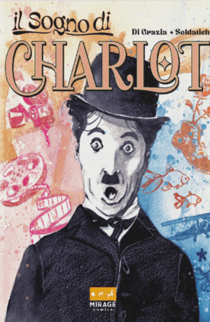 Il sogno di Charlot  – Copia Con Firma di Marco Di Grazia e Firma E Doodle Di Cristiano Soldatich