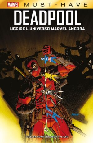 Deadpool Uccide l’Universo Marvel Ancora - Marvel Must Have