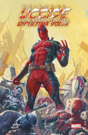 Deadpool Uccide l'Universo Marvel un'Ultima Volta